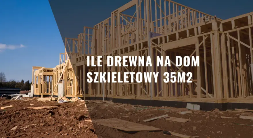 Dom 35m2: Ile drewna C24? Uniknij błędów w kalkulacji!